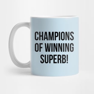 Champions of Winning Superb! [Roufxis] Mug